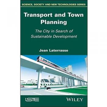 Transport and Town Planning: The City in Search of Sustainable Development
