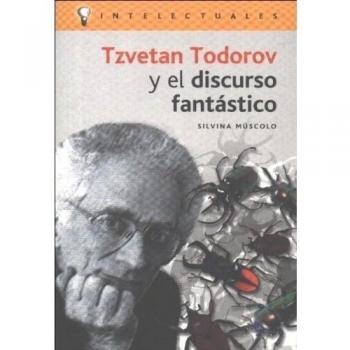 Tzvetan Todorov Y El Discurso Fantastico/ Tzvetan Todorov and the Fantastic Speech