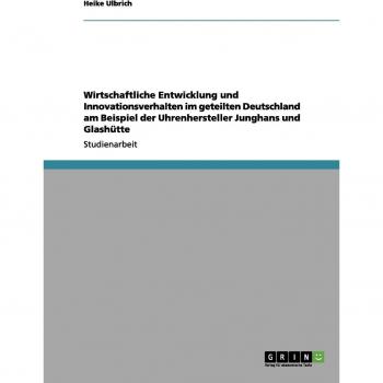 Desarrollo Económico e Innovación en Alemania Dividida: Estudio de Caso de los Fabricantes de Relojes Junghans y Glashütte