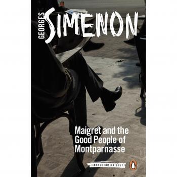 Maigret and the Good People of Montparnasse: Inspector Maigret #58