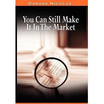 You Can Still Make It In The Market by Nicolas Darvas