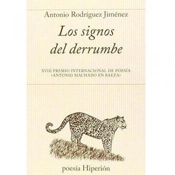 Los Signos Del Derrumbe. XVIII Premia Int. A.machado En Bae - Antonio Rodríguez Jiménez