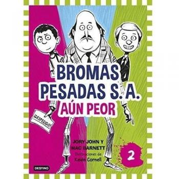 Bromas Pesadas S.A.2. Aún peor: Bromas Pesadas 2 - Mac Barnett