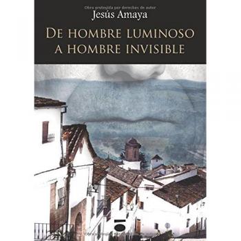 De hombre luminoso a hombre invisible