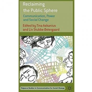 Reclaiming the Public Sphere: Communication, Power and Social Change
