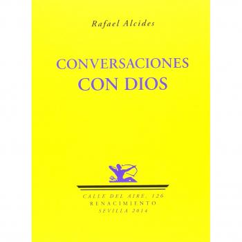 Conversaciones Con Dios - Alcides, Rafael