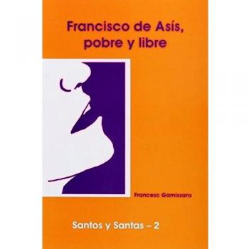 Francisco de Asís, pobre y libre: 2