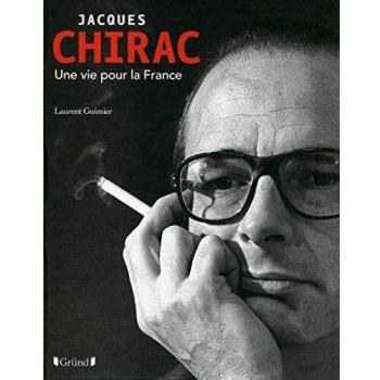 Biografía de Jacques Chirac: Una Vida Dedicada a Francia - Laurent Guimier