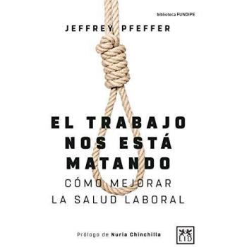 El Trabajo Nos Está Matando: Cómo mejorar la salud laboral