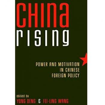 China Rising: Power and Motivation in Chinese Foreign Policy - Yong Deng's Analysis