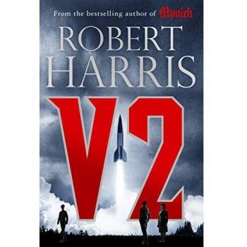 V2: El nuevo thriller de la Segunda Guerra Mundial del autor más vendido Robert Harris