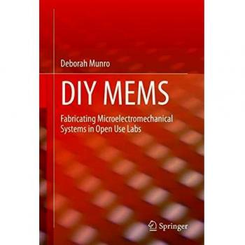 DIY MEMS: Fabricating Microelectromechanical Systems in Open Use Labs