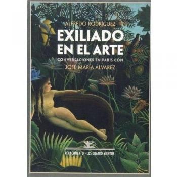 Exiliado En El Arte: Conversaciones en París con José María Álvarez