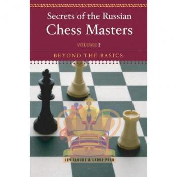 Secrets of the Russian Chess Masters: Fundamentals of the Game: Fundamentals of the Game, Volume 1: 01