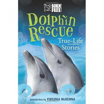Dolphin Rescue: True-Life Stories