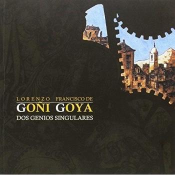 Goñi y Goya: dos genios singulares