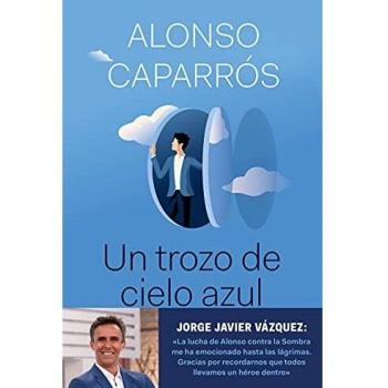 Un trozo de cielo azul - Alonso Caparrós