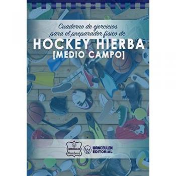 Cuaderno de Ejercicios para el Preparador Físico de Hockey Hierba