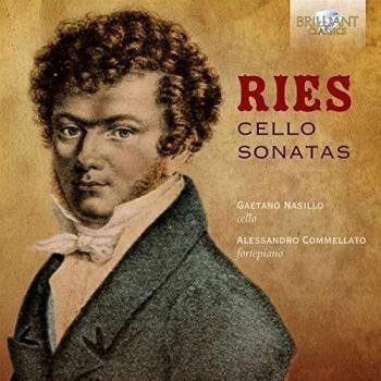 RIES: Cello Sonatas - Alessandro Commellato Gaetano Nasillo