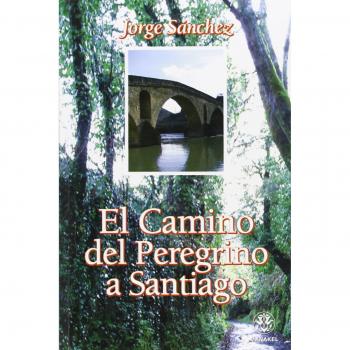 El Camino Del PEREGRINO A Santiago