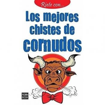 Ríete con... Los mejores chistes de cornudos: Un nuevo volumen de la mejor colección de chistes en libro de bolsillo