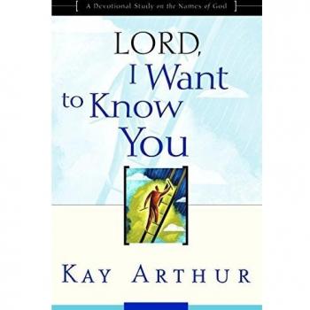 Lord, I Want to Know You: A Devotional Study on the Names of God