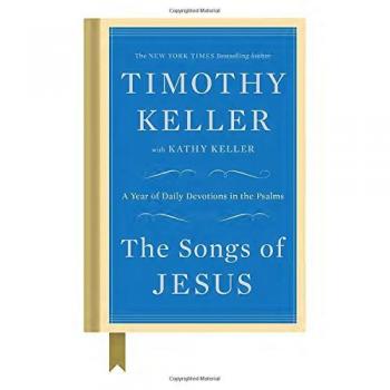 The Songs of Jesus: A Year of Daily Devotions in the Psalms