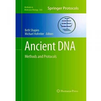 Ancient DNA: Comprehensive Methods and Protocols for Molecular Biology