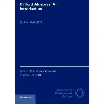 Clifford Algebras: A Comprehensive Introduction and Study Guide