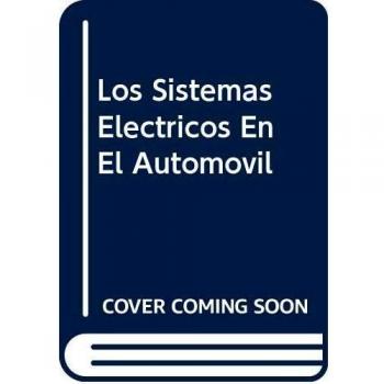 Los Sistemas Electricos En El Automovil