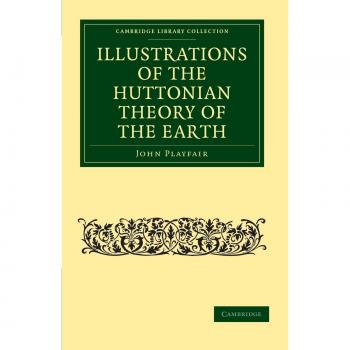 Ilustraciones de la Teoría Huttoniana de la Tierra - Edición en Rústica (Colección Biblioteca de Cambridge: Ciencia de la Tierra)