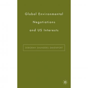 Global Environmental Negotiations and US Interests