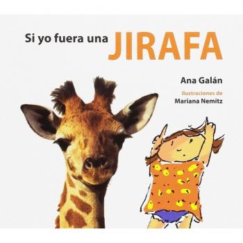 Si yo fuera una jirafa: 1 - Ana Galán