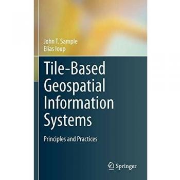 Tile-Based Geospatial Information Systems: Principles and Practices