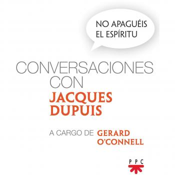 No apaguéis el espiritu. Conversaciones con Jacques Dupuis