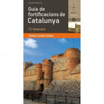 Guia De Fortificacions De Catalunya. 12 Itineraris