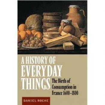 Historia de las Cosas Cotidianas: El Nacimiento del Consumo en Francia, 1600-1800 - Edición Dura Cambridge
