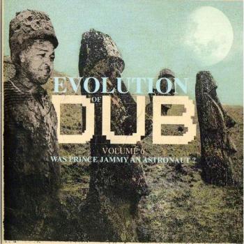 The evolution of dub vol 6 was prince jammy an astronautz