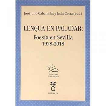 Lengua En Paladar: Poesíia En Sevilla 1978-2018