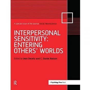 Interpersonal sensitivity entering othersz worlds a special issue of social neuroscience