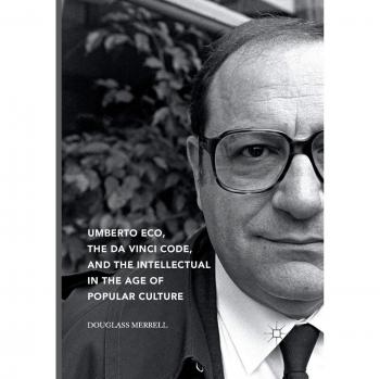 Umberto Eco, The Da Vinci Code, and the Intellectual in the Age of Popular Culture