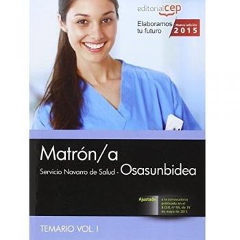 Matrón/a. Servicio Navarro de Salud-Osasunbidea. Temario Vol. I.