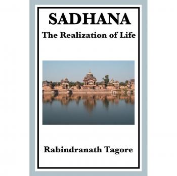 Sadhana: The Realization of Life - Spiritual Philosophy Book by Rabindranath Tagore