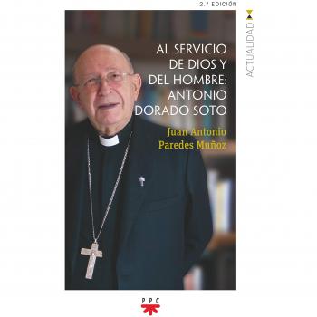 Al servicio de Dios y del hombre. Antonio Dorado Soto