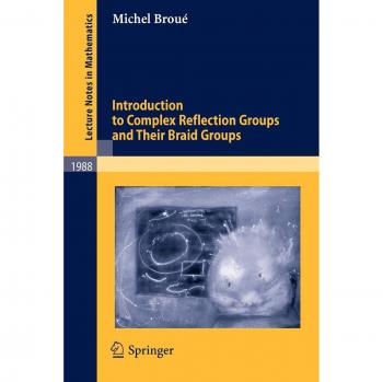 Introduction to Complex Reflection Groups and Their Braid Groups