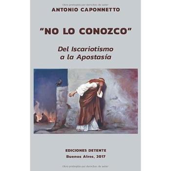 No lo conozco: Del Iscariotismo a la Apostasía