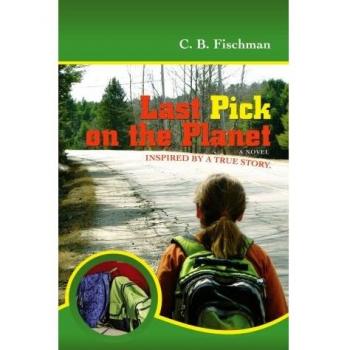 Last Pick on the Planet: A True Story Inspired Novel