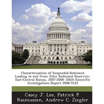 Characterization of Suspended-Sediment Loading to and from John Redmond Reservoir, East-Central Kansas, 2007-2008: Usgs Scientific Investigations Repo
