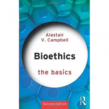 Bioethics: The Basics by Alastair Campbell