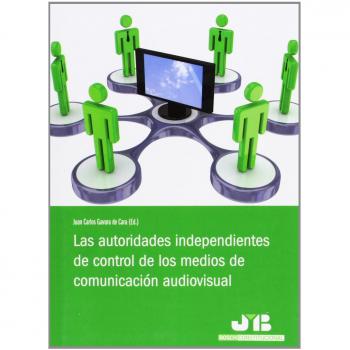 Las autoridades independientes de control de los medios de comunicación audiovisual.